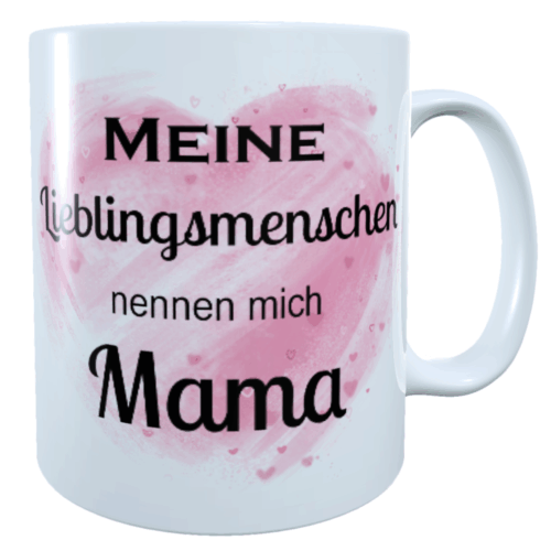 Mama Tasse Meine Lieblingsmenschen