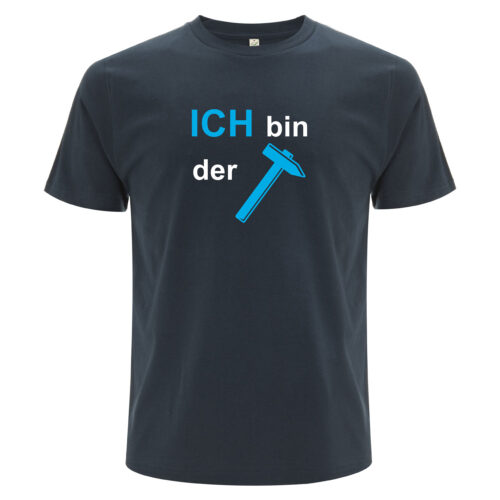 Ich bin der Hammer | Denim Organic T-Shirt