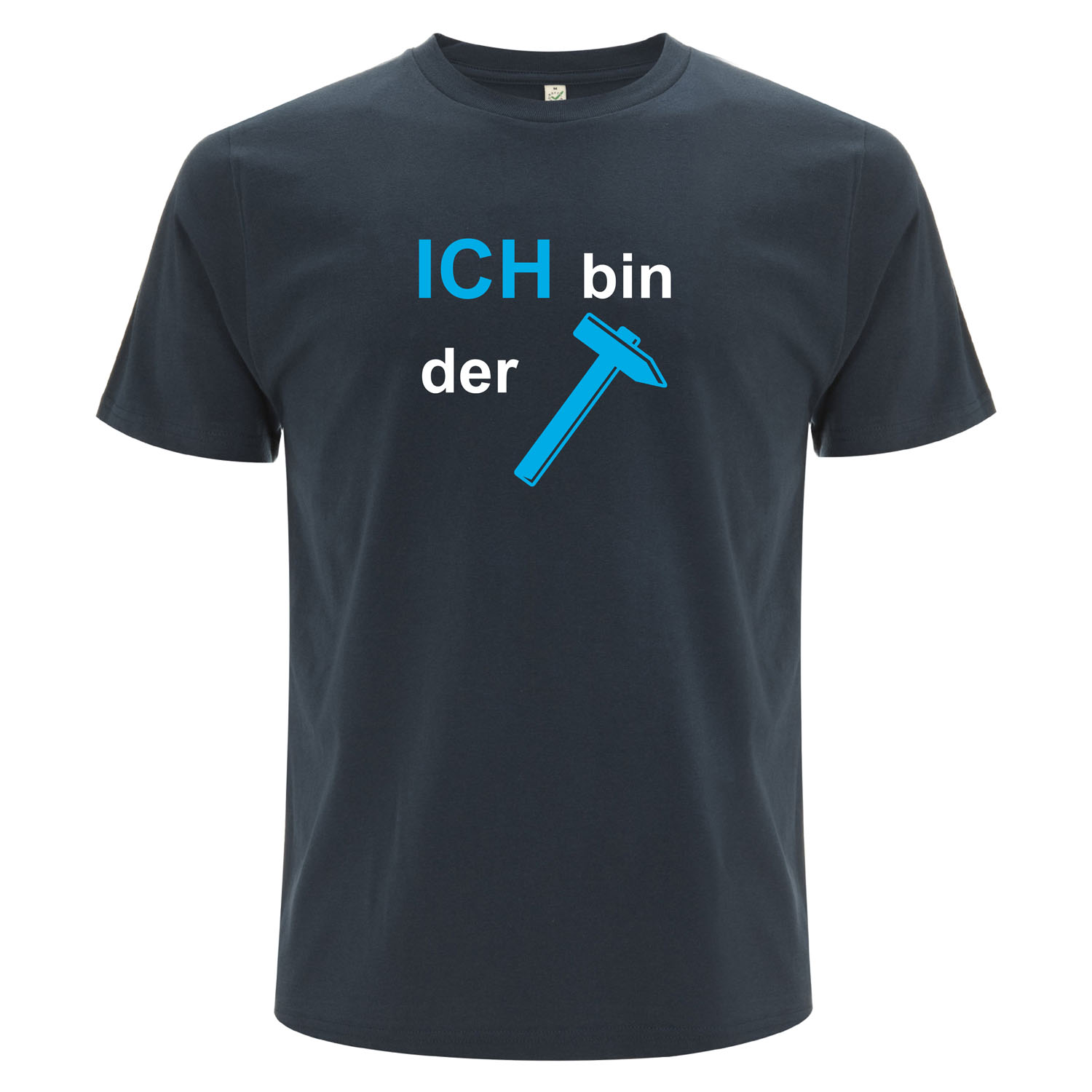 Ich bin der Hammer | Denim Organic T-Shirt